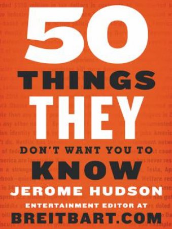 Fifty Things They Don't Want You To Know by Jerome Hudson