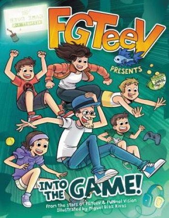 FGTeeV Presents: Into The Game! by Miguel Diaz Rivas