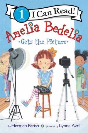 Amelia Bedelia Gets The Picture by Herman Parish & Lynne Avril