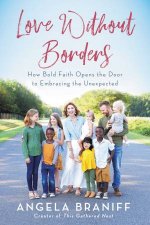 Love Without Borders How Bold Faith Opens the Door to Embracing the Unexpected