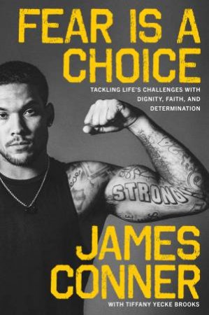 Fear Is A Choice by James Conner & Tiffany Yecke Brooks