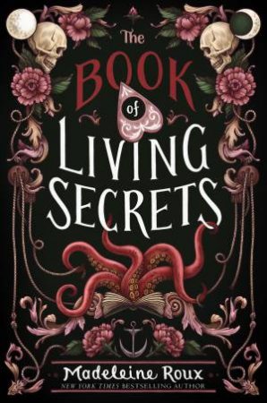 The Book Of Living Secrets by Madeleine Roux
