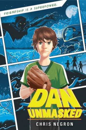 Dan Unmasked by Chris Negron