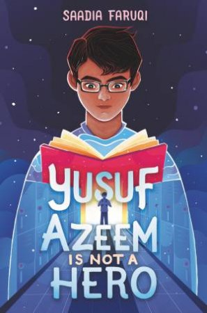 Yusuf Azeem Is Not A Hero by Saadia Faruqi