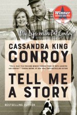 Tell Me A Story My Life With Pat Conroy