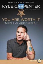 You Are Worth It Building A Life Worth Fighting For Large Print