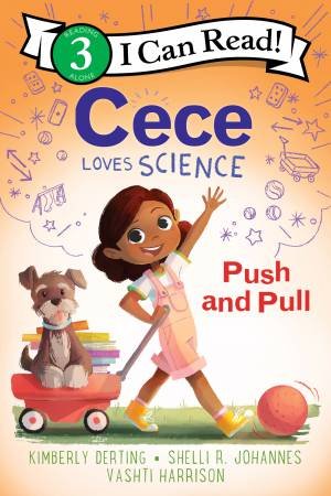 Cece Loves Science: Push And Pull by Kimberly Derting & Vashti Harrison