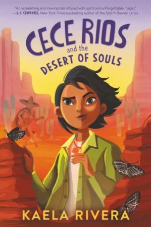 Cece Rios And The Desert Of Souls by Kaela Rivera
