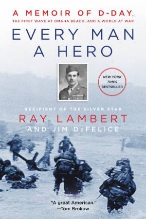 Every Man A Hero by Ray Lambert & Jim DeFelice