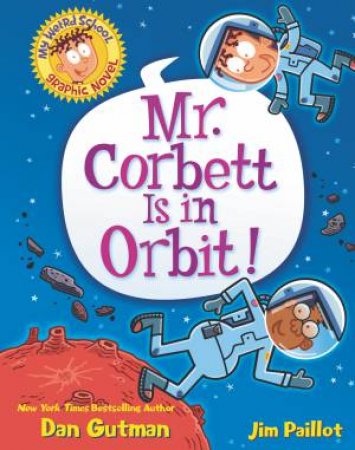 Mr. Corbett Is In Orbit! by Dan Gutman & Jim Paillot