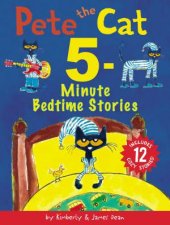 Pete The Cat 5Minute Bedtime Stories Includes 12 Cozy Stories