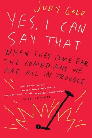 Yes, I Can Say That by Judy Gold
