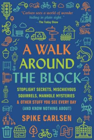 A Walk Around The Block by Spike Carlsen