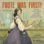 Foote Was First How One Curious Woman Connected Carbon Dioxide and Climate Change