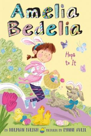 Amelia Bedelia Hops To It by Herman Parish & Lynne Avril