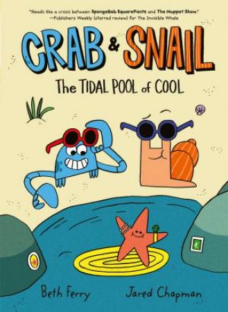 Crab And Snail: The Tidal Pool Of Cool by Beth Ferry