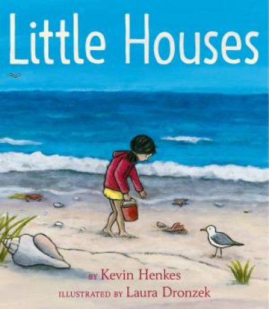 Little Houses by Kevin Henkes & Laura Dronzek