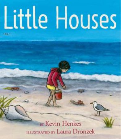 Little Houses by Kevin Henkes & Laura Dronzek