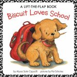Biscuit Loves School A LiftTheFlap Book