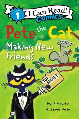 Pete The Cat Secret Mission: Making New Friends by James Dean