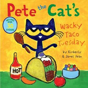 Pete The Cat's Wacky Taco Tuesday by James Dean & Kimberly James