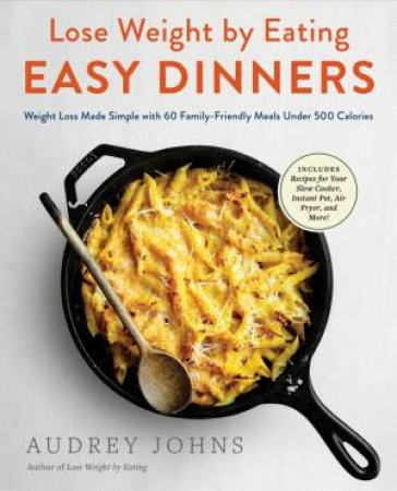 Lose Weight By Eating by Audrey Johns