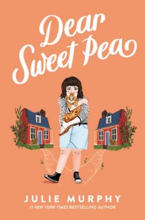 Dear Sweet Pea by Julie Murphy