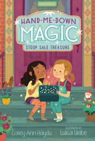 Stoop Sale Treasure by Corey Ann Haydu & Luisa Uribe