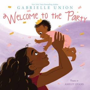Welcome To The Party by Gabrielle Union & Ashley Evans