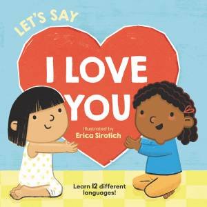 Let's Say I Love You by Giselle Ang & Erica Sirotich