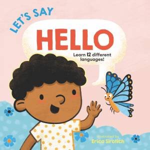 Let's Say Hello by Giselle Ang & Erica Sirotich