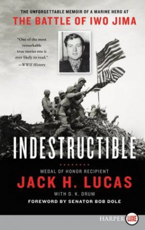 Indestructible (Large Print) by Jack H. Lucas & D.K. Drum