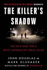 The Killers Shadow The FBIs Hunt For A White Supremacist Serial Killer