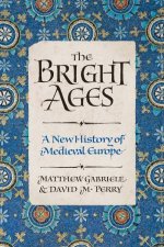 The Bright Ages A New History Of Medieval Europe