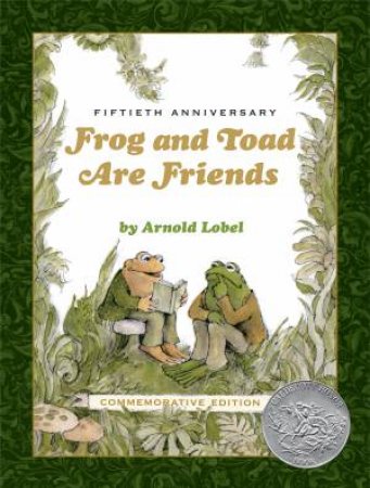Frog And Toad Are Friends: 50th Anniversary Commemorative Edition by Arnold Lobel