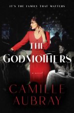 The Godmothers A Novel