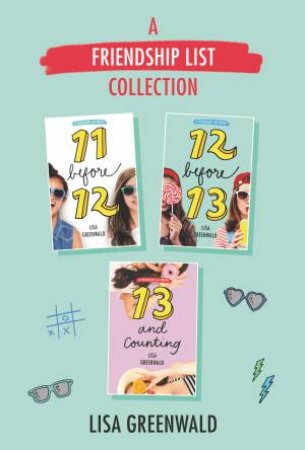 A Friendship List Collection 3-Book Box Set: 11 Before 12, 12 Before 13,13 And Counting by Lisa Greenwald