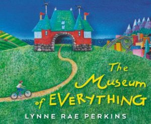 The Museum Of Everything by Lynne Rae Perkins