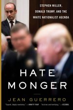 Hatemonger Stephen Miller Donald Trump And The White Nationalist Agenda