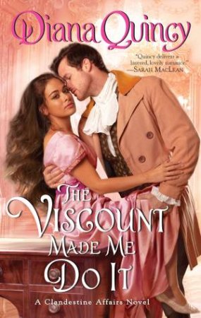 The Viscount Made Me Do It by Diana Quincy