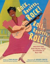 Rock Rosetta Rock Roll Rosetta Roll Presenting Sister Rosetta Tharpe the Godmother of Rock  Roll