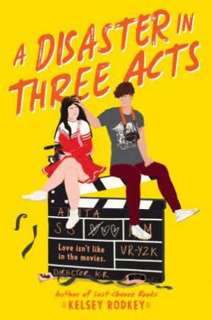 A Disaster In Three Acts by Kelsey Rodkey