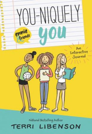 You-Niquely You: An Emmie & Friends Interactive Journal by Terri Libenson