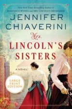 Mrs Lincolns Sisters Large Print