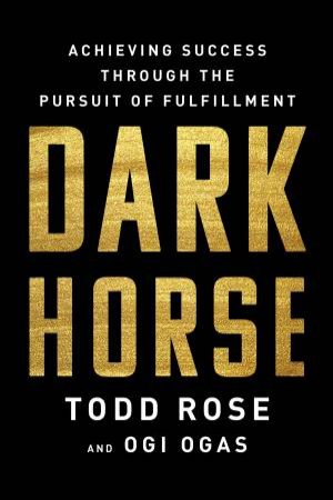 Dark Horse by Todd Rose & Ogi Ogas
