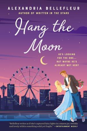 Hang The Moon by Alexandria Bellefleur