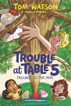 Trouble To The Max by Tom Watson & Marta Kissi