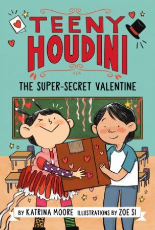 The Super-Secret Valentine by Katrina Moore & Zoe Si