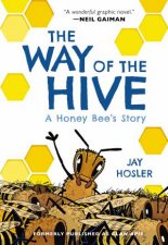 The Way of the Hive A Honey Bees Story