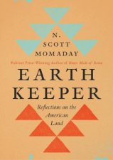 Earth Keeper Reflections On The American Land